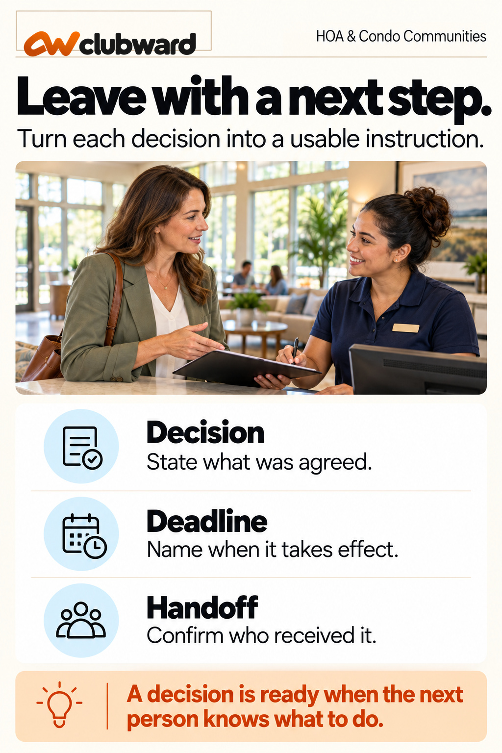 Carry each decision into an effective date and an acknowledged handoff.